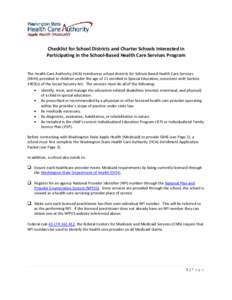 Checklist for School Districts and Charter Schools Interested in Participating in the School-Based Health Care Services Program The Health Care Authority (HCA) reimburses school districts for School-Based Health Care Ser