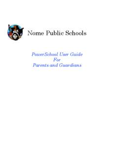 Nome Public Schools PowerSchool User Guide For Parents and Guardians  NPS POWERSCHOOL PARENT PORTAL USER GUIDE