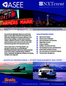 SEATTLE’S DESTINATION + EVENT MANAGEMENT SOLUTION  SEATTLE’S DESTINATION + EVENT MANAGEMENT SOLUTION Any world class destination deserves a world class expert. As the region’s ﬁnest full service Event and Destina