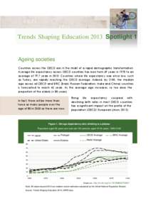 1  Trends Shaping Education 2013 Spotlight 1 Ageing societies Countries across the OECD are in the midst of a rapid demographic transformation.