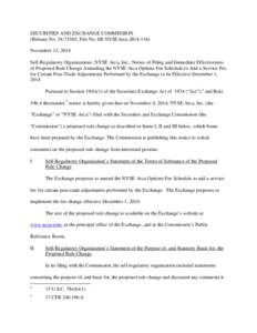 SECURITIES AND EXCHANGE COMMISSION (Release No[removed]; File No. SR-NYSEArca[removed]November 13, 2014 Self-Regulatory Organizations; NYSE Arca, Inc.; Notice of Filing and Immediate Effectiveness of Proposed Rule Cha