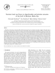 Estuarine, Coastal and Shelf Science–793  Nutrient land–sea ﬂuxes in oligothrophic and pristine estuaries of the Gulf of Bothnia, Baltic Sea Christoph Humborga,*, A˚sa Danielssonb, Bjo¨rn Sjo¨bergc