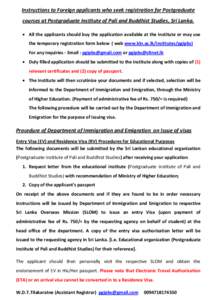 Instructions to Foreign applicants who seek registration for Postgraduate courses at Postgraduate Institute of Pali and Buddhist Studies, Sri Lanka.  All the applicants should buy the application available at the Inst