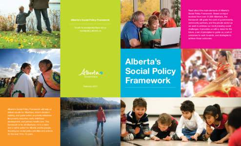 Read about the main elements of Alberta’s Social Policy Framework. Based on input received from over 31,000 Albertans, the framework will guide the work of governments, community partners, and the private sector as we 