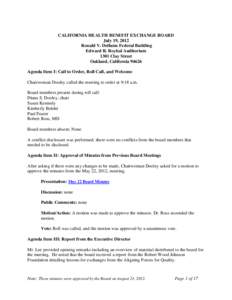 CALIFORNIA HEALTH BENEFIT EXCHANGE BOARD July 19, 2012 Ronald V. Dellums Federal Building Edward R. Roybal Auditorium 1301 Clay Street Oakland, California 94626