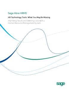 Sage Abra HRMS HR Technology Tools: What You May Be Missing Improving results and lowering costs with a Human Resource Management System  HR Technology Tools: What You May Be Missing