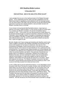 2012 Geoffrey Bolton Lecture 12 November 2012 Gold and Dross - what is the value of the official record? I acknowledge that we are on the traditional lands of the Wadjuk Noongah people. I do so celebrating that this real