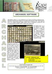 ARCHANGEL SOFTWARE ARCHANGEL software is a unique distribution tool for Libraries and Archives enabling the easy distribution of high resolution images on a re-sellable self-running CD or DVD. Each image can have a full,
