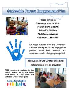 Please join us on Thursday, May 29, 2014 From 1:00PM-3:00PM Action For Children 78 Jefferson Avenue Columbus, OH 43215