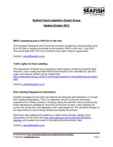 Seafish Food Legislation Expert Group Update October 2012 MEPs considering end to PAP ban in fish feed The European Parliament and Council are currently considering a proposal that would lift an EU ban on feeding process