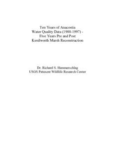 Ten Years of Anacostia  Water Quality Data (1988­1997) ­  Five Years Pre and Post  Kenilworth Marsh Reconstruction   Dr. Richard S. Hammerschlag 