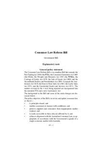 Consumer Law Reform Bill Government Bill Explanatory note General policy statement The Consumer Law Reform Bill is an omnibus Bill that amends the