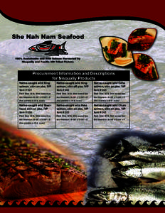She Nah Nam Seafood  100% Sustainable and Wild Salmon Harvested by Nisqually and Pacific NW Tribal Fishers  Procurement Information and Descriptions