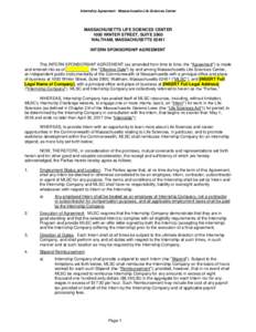 Internship Agreement: Massachusetts Life Sciences Center  MASSACHUSETTS LIFE SCIENCES CENTER 1000 WINTER STREET, SUITE 2900 WALTHAM, MASSACHUSETTSINTERN SPONSORSHIP AGREEMENT