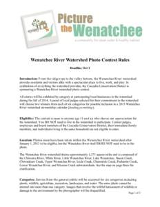 Wenatchee River Watershed Photo Contest Rules Deadline Oct 1 Introduction: Fr om the r idge tops to the valley bottom, the Wenatchee River water shed provides residents and visitors alike with a spectacular place to live