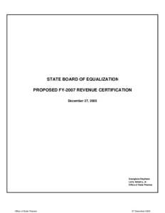 STATE BOARD OF EQUALIZATION PROPOSED FY-2007 REVENUE CERTIFICATION December 27, 2005 Georgiana Stephens Larry Asberry, Jr.