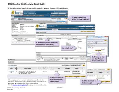 ERSO BearBuy Cost Receiving Quick Guide 1. Run a Document Search to find the PO to receive against. View the PO Status Screen. 2. Select receipt type within PO view, click GO