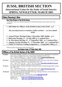 IUSSI, BRITISH SECTION (International Union for the Study of Social Insects) SPRING NEWSLETTER, MARCH 2003 Editor/Secretary’s Note Dear Fellow Members of the British Section,