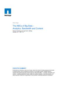 White Paper  The ABCs of Big Data – Analytics, Bandwidth and Content Richard Treadway and Ingo Fuchs, NetApp October 2011 | WP-7147