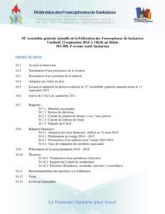 Fédération des Francophones de Saskatoon Le Rendez-vous francophone 308 4e avenue nord • Saskatoon • Saskatchewan • S7K 2L7[removed]4 4 0 • f f s @ sh a w .c a • www.francosaskatoon.ca  34e Assemblée