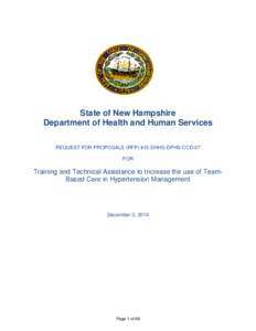 State of New Hampshire Department of Health and Human Services REQUEST FOR PROPOSALS (RFP) #15-DHHS-DPHS-CCD-07 FOR  Training and Technical Assistance to Increase the use of TeamBased Care in Hypertension Management