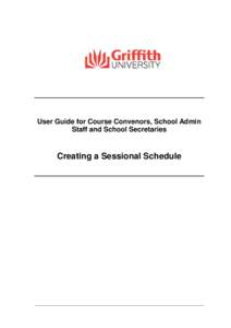 Creating a Sessional Schedule: User Guide for Course Convenors, School Admin Staff and School Secretaries