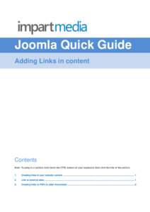 Joomla Quick Guide Adding Links in content Contents Note: To jump to a section, hold down the CTRL button on your keyboard, then click the title of the section.