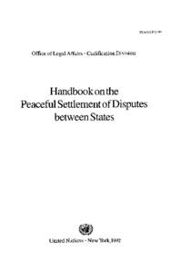 OLA/COD[removed]Office of Legal Affairs Codification Division Handbook on the Peaceful Settlement of Disputes