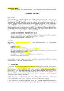 Azonosító szám: Általános tervezet, mely egyes elemeiben a konkrét projekt tartalma alapján változhat. T ámog atás i Sze rződ és amely létrejött egyrészről a Nemzeti Fejlesztési Ügynökség[removed]Budape