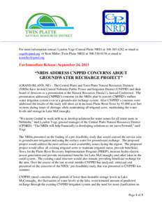 For more information contact Lyndon Vogt (Central Platte NRD) at[removed]or email at [removed] or Kent Miller (Twin Platte NRD) at[removed]or email at [removed] For Immediate Release: September 24