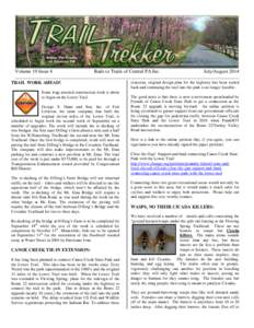 Volume 19 Issue 4  Rails to Trails of Central PA Inc. TRAIL WORK AHEAD! Some long-awaited construction work is about