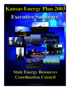 Kansas Energy Plan 2003 Executive Summary State Energy Resources Coordination Council www.kansasenergy.org