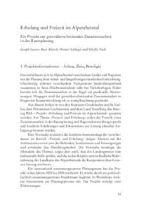 Erholung und Freizeit im Alpenrheintal Ein Projekt zur grenzüberschreitenden Zusammenarbeit in der Raumplanung Joseph Sauter, Beat Aliesch, Heiner Schlegel und Sibylla Zech  1. Projektinformationen – Anlass, Ziele, Be