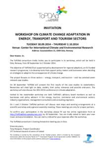 INVITATION WORKSHOP ON CLIMATE CHANGE ADAPTATION IN ENERGY, TRANSPORT AND TOURISM SECTORS TUESDAY – THURSDAYVenue: Center for International Climate and Environmental Research Address: Gaustadallee