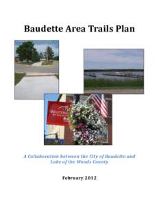 Baudette Area Trails Plan  A Collaboration between the City of Baudette and Lake of the Woods County February 2012