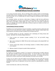 Technical/Software Protocols Committee In our young and dynamic industry, rules are still being written, business models are still developing, and opportunities abound. Knowledge and industry visibility are critical elem