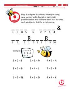 Help Buzz figure out how to bReady by using  your number skills. Complete each math  problem below and fill in the letter that matches  each solution to find the 