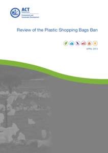 Review of the Plastic Shopping Bags Ban  APRIL 2014 ISBN[removed]9 © Australian Capital Territory, Canberra 2014