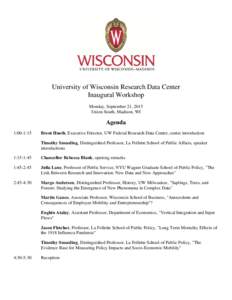 University of Wisconsin Research Data Center Inaugural Workshop Monday, September 21, 2015 Union South, Madison, WI  Agenda