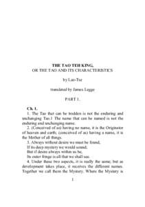 THE TAO TEH KING, OR THE TAO AND ITS CHARACTERISTICS by Lao-Tse translated by James Legge PART 1. Ch. 1.