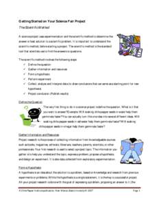 Getting Started on Your Science Fair Project The Scientific Method A science project uses experimentation and the scientific method to determine the answer or best solution to a scientific problem. It is important to und