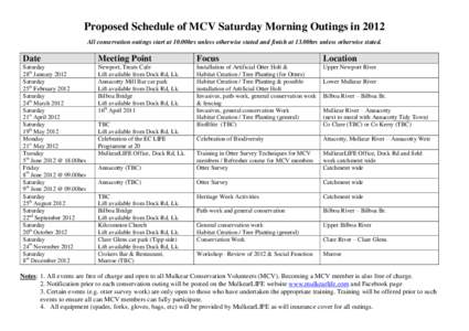 Proposed Schedule of MCV Saturday Morning Outings in 2012 All conservation outings start at 10.00hrs unless otherwise stated and finish at 13.00hrs unless otherwise stated. Date  Meeting Point