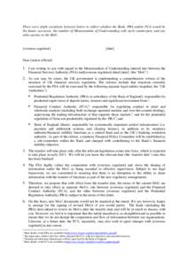 There were slight variations between letters to reflect whether the Bank, PRA and/or FCA would be the future successor, the number of Memorandum of Understanding with each counterpart, and any other parties to the MoU. [