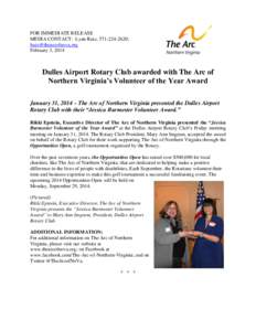 FOR IMMEDIATE RELEASE MEDIA CONTACT: Lynn Ruiz, ;  February 3, 2014  Dulles Airport Rotary Club awarded with The Arc of