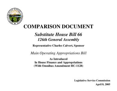 COMPARISON DOCUMENT Substitute House Bill 66 126th General Assembly Representative Charles Calvert, Sponsor  Main Operating Appropriations Bill