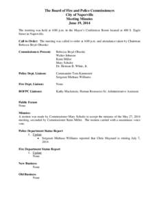 The Board of Fire and Police Commissioners City of Naperville Meeting Minutes June 19, 2014 The meeting was held at 4:00 p.m. in the Mayor’s Conference Room located at 400 S. Eagle Street in Naperville.