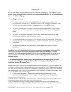 Corrections Governor Bill Walker requested his Corrections Transition Team Workgroup to identify the top five priority issues. Of the many ideas brought forward, the workgroup identified the top five issues based upon a 