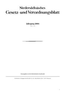 Jahrgang 2004 Nrn. 1—44 Herausgegeben von der Niedersächsischen Staatskanzlei  Schlütersche Verlagsgesellschaft mbH & Co. KG, Hans-Böckler-Allee 7, 30173 Hannover