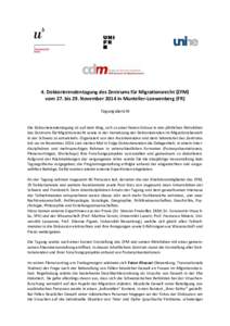 4. Doktorierendentagung des Zentrums für Migrationsrecht (ZFM) vom 27. bis 29. November 2014 in Muntelier-Loewenberg (FR) Tagungsbericht Die Doktorierendentagung ist auf dem Weg, sich zu einer festen Grösse in den jäh