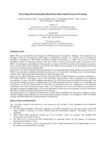 Processing GRAS Instrument Real Data with Ground Processor Prototype Carmelo Carrascosa-Sanz (1), Laura Fernández-Pérez (1), Juan-Manuel Salcedo (1), Marc Loiselet (2), Jacob Christensen (3), Mikael Hägg[removed]GMV 